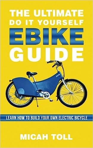 Cover image of the book 'The Ultimate Do It Yourself Ebike Guide' by Micah Toll, featuring a do it yourself electric bike.