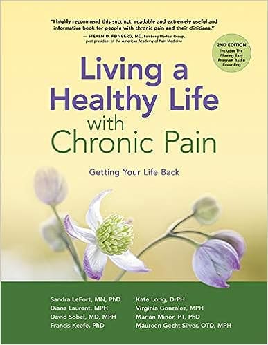 Cover image of the book 'Living a Healthy Life with Chronic Pain: Getting Your Life Back,' an essential guide for managing fatigue, joint, and muscle pain.