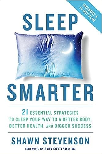 Cover of the book 'Sleep Smarter: 21 Essential Strategies to Sleep Your Way to A Better Body, Better Health, and Bigger Success' by Shawn Stevenson. The title is written in white against a calming dark blue background, symbolizing the tranquility of a good night's sleep. This book is a comprehensive guide to improving sleep quality and is the featured product for the blog post 'How To Get Improved Sleep Quality: 10 Evidence-Based Strategies'.