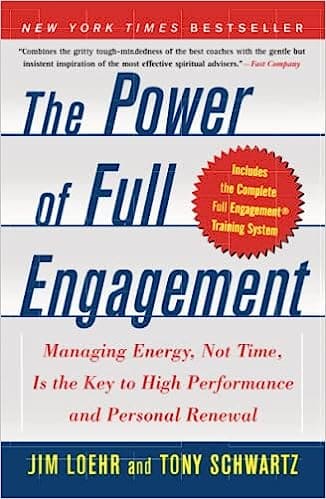 Cover of the book 'The Power of Full Engagement: Managing Energy, Not Time, Is the Key to High Performance and Personal Renewal' by Jim Loehr and Tony Schwartz, a guide to effectively managing energy for improved productivity and well-being.