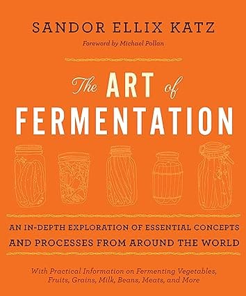 Cover image of the book 'The Art of Fermentation' by Sandor Ellix Katz, a New York Times Bestseller, used as a featured product in the blog post '10 Astonishing Things Fermentation Produces for Your Health'.