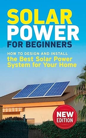 Cover image of the book 'Solar Power for Beginners: How to Design and Install the Best Solar Power System for Your Home', a useful guide for residents of Nova Scotia to harness the power of solar energy and contribute to a sustainable revolution.