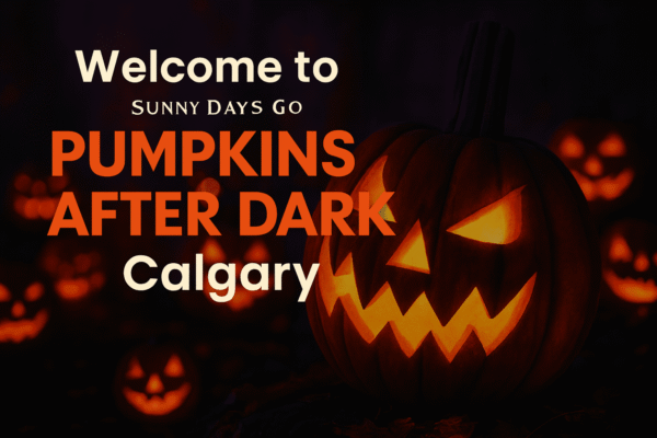 Welcome to Sunny Days Go Pumpkins After Dark Calgary with glowing jack-o'-lanterns